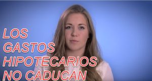 LOS GASTOS HIPOTECARIOS NO CADUCAN [nuevo]